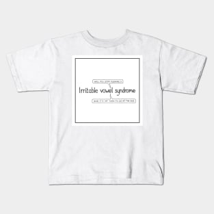 Irritable vowel syndrome Kids T-Shirt